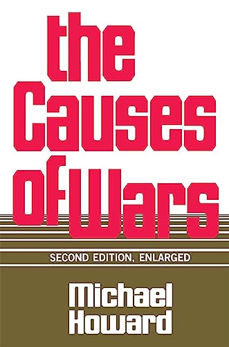The Causes of War, Revised and Enlarged Edition: And Other Essays, Second Edition, Enlarged von Harvard University Press